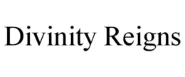 DIVINITY REIGNS trademark
