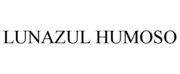 LUNAZUL HUMOSO trademark