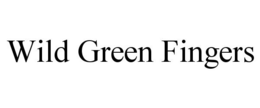 WILD GREEN FINGERS trademark