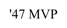 '47 MVP trademark