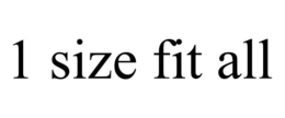1 SIZE FIT ALL trademark