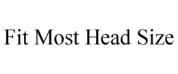 FIT MOST HEAD SIZE trademark