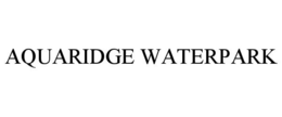 AQUARIDGE WATERPARK trademark