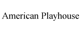 AMERICAN PLAYHOUSE trademark