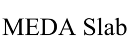 MEDA SLAB trademark