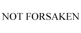 NOT FORSAKEN trademark