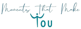 MOMENTS THAT MAKE YOU trademark