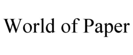 WORLD OF PAPER trademark