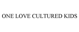 ONE LOVE CULTURED KIDS trademark