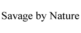 SAVAGE BY NATURE trademark