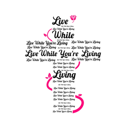 LIVE WHILE YOU'RE LIVING trademark