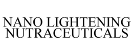 NANO LIGHTENING NUTRACEUTICALS trademark