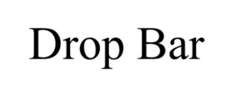 DROP BAR trademark
