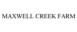 MAXWELL CREEK FARM trademark