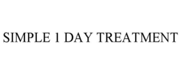 SIMPLE 1 DAY TREATMENT trademark