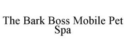 THE BARK BOSS MOBILE PET SPA trademark