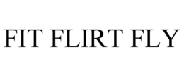 FIT FLIRT FLY trademark