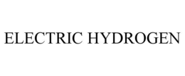 ELECTRIC HYDROGEN trademark