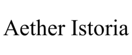 AETHER ISTORIA trademark