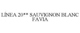 LÍNEA 20** SAUVIGNON BLANC FAVIA trademark