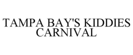 TAMPA BAY'S KIDDIES CARNIVAL trademark