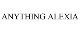 ANYTHING ALEXIA trademark