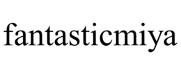 FANTASTICMIYA trademark
