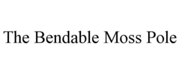 THE BENDABLE MOSS POLE trademark