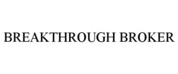 BREAKTHROUGH BROKER trademark