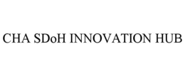 CHA SDOH INNOVATION HUB trademark