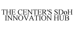 THE CENTER'S SDOH INNOVATION HUB trademark