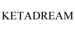 KETADREAM trademark