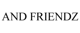 AND FRIENDZ trademark