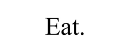 EAT. trademark