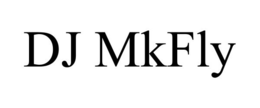 DJ MKFLY trademark