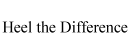 HEEL THE DIFFERENCE trademark