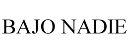 BAJO NADIE trademark