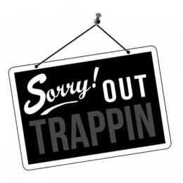 SORRY! OUT TRAPPIN trademark
