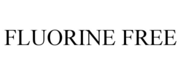 FLUORINE FREE trademark