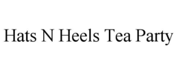 HATS N HEELS TEA PARTY trademark