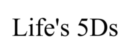 LIFE'S 5DS trademark