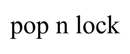 POP N LOCK trademark