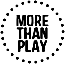 MORE THAN PLAY trademark