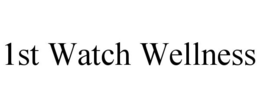 1ST WATCH WELLNESS trademark