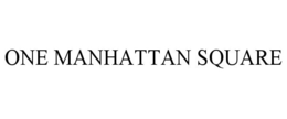 ONE MANHATTAN SQUARE trademark