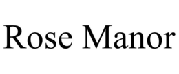 ROSE MANOR trademark