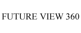 FUTURE VIEW 360 trademark