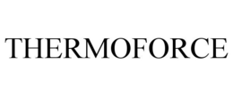 THERMOFORCE trademark