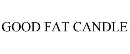 GOOD FAT CANDLE trademark