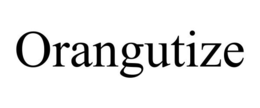 ORANGUTIZE trademark